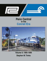 Morning Sun Books Inc 1726 Penn Central in the Conrail Era -- Volume 5: 1995-1999 (Hardcover, 128 Pages)