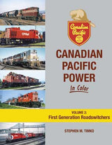 Morning Sun Books Inc 1728 Canadian Pacific Power in Color -- Volume 2: First Generation Roadswitchers (Hardcover, 128 Pages)