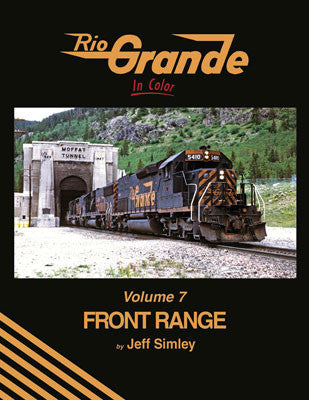 Morning Sun Books Inc 1732 Rio Grande in Color -- Volume 7: Front Range (Hardcover, 128 Pages)