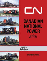 Morning Sun Books Inc 1742 Canadian National Power in Color -- Volume 4: Switchers