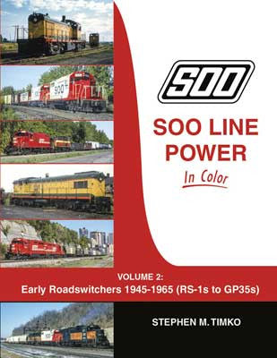 Morning Sun Books Inc 1744 Soo Line Power in Color -- Volume 2: Early Roadswitchers 1945-1965 (RS-1s to GP35s)