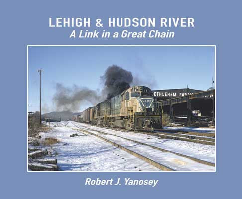 Morning Sun Books Inc 595X Lehigh & Hudson River: A Link in a Great Chain -- Softcover