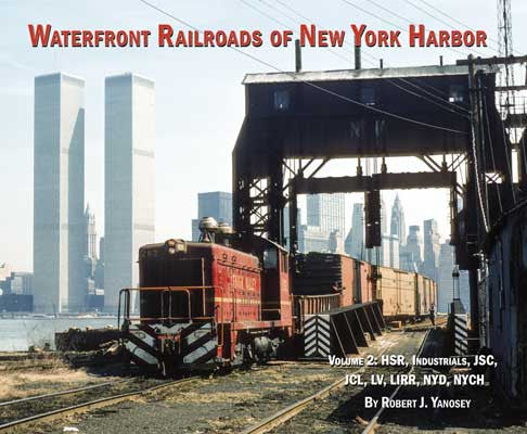 Morning Sun Books Inc 7243 Waterfront Railroads of New York Harbor - Volume 2 -- HSR, Industrials, JSC, JCL, LV, LIRR, NYD, NYCH (Softcover, 96 Pages)