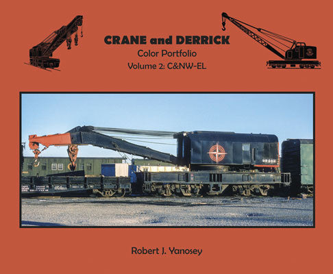 Morning Sun Books Inc 7405 Crane and Derrick Color Portfolio -- Volume 2: CNW - EL