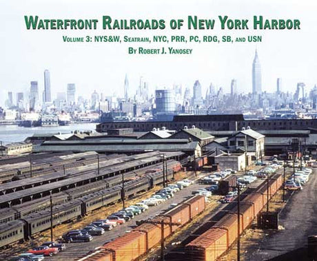 Morning Sun Books Inc 7472 Waterfront Railroads of New York Harbor -- Volume 3: NYSW, Seatrain, NYC, PRR, PC, RDG, SB and USN (Softcover, 96 Pages)